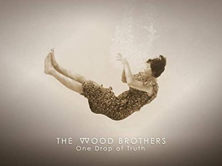 WOOD BROTHERS  - ONE DROP OF TRUTH Online Hot Sale